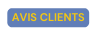 AVIS CLIENTS
